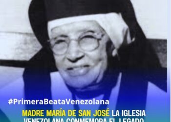 Madre María de San José la Iglesia venezolana conmemora el legado eucarístico de su primera beata